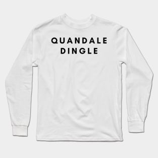 Quandale Dingle Long Sleeve T-Shirt